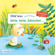 Carlsen Verse für Kleine: Heile, heile, Gänschen... und andere Trostreime mit Musik (Hör mal), Pappbilderbuch, 14 Seiten, ab 2 Jahre