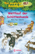 Loewe Das magische Baumhaus - Wettlauf der Schlittenhunde, Band 52